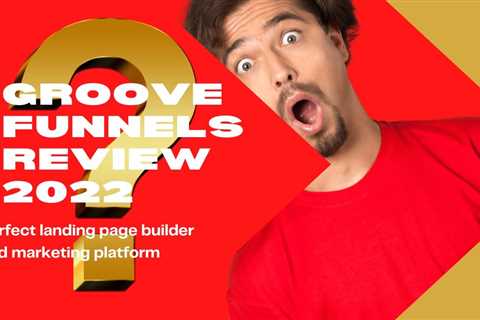 Groove Funnels Review 2022 Perfect Landing Page Builder
