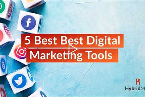 5 Best Digital Marketing Tools - Digital Marketing Software
