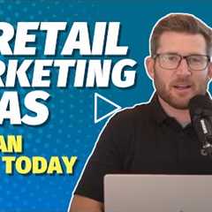 12 Retail Marketing Ideas You Can Start Today