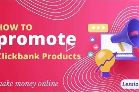 how to promote clickbank products |clickbank affiliate marketing | clickbank | online earning