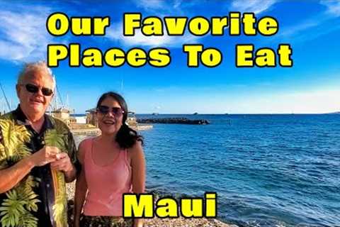 Our Favorite Places To Eat. Maui. Where We Eat in Lahaina. Best Value