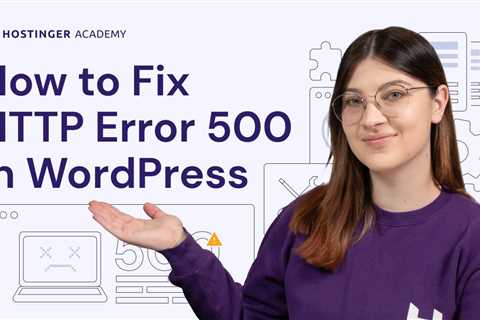 How to Fix HTTP Error 500 in WordPress