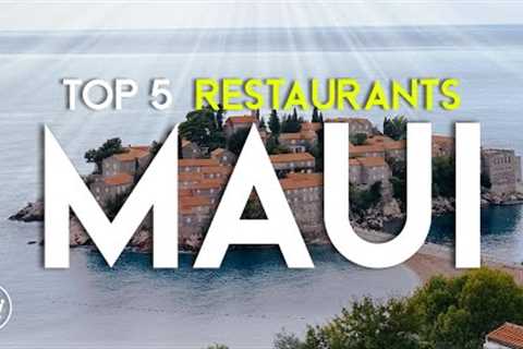 The Top 5 BEST Restaurants in Maui, Hawaii (2023)