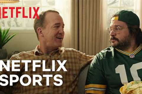 Netflix Sports Turns Us All Into Fans… Even Peyton Manning & Joel Dahmen | Netflix