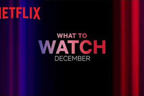 New on Netflix | December 2023