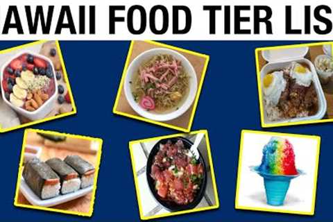 Hawaii Food Tier List - Ranking the Best Foods in Hawaii